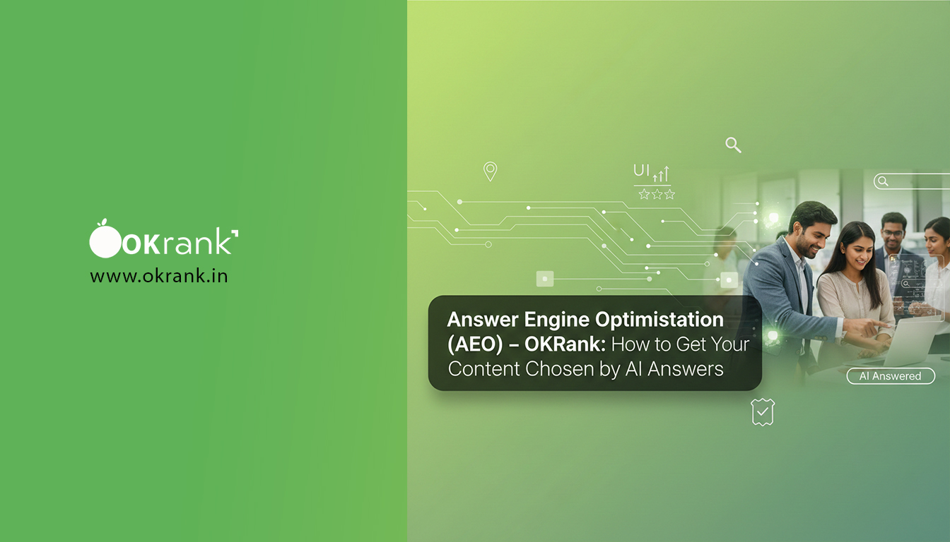 Answer Engine Optimisation OKRank: How to Get Your Content Chosen by AI Answers